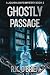Ghostly Passage by R.K. O'Brien Ghostly Passage by R.K. O'Brien