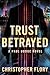 Trust Betrayed: a Paul Dodg...