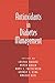 Antioxidants in Diabetes Management by Peter Rosen