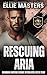 Rescuing Aria by Ellie Masters