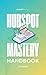 HubSpot Mastery Handbook: P...