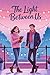 The Light Between Us (Under...