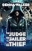 The Judge, the Jailer and the Thief