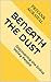 Beneath the Dust: Discoveri...