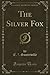 The Silver Fox (Classic Reprint)