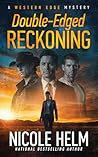 Double-Edged Reckoning by Nicole Helm