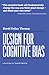 Design for Cognitive Bias