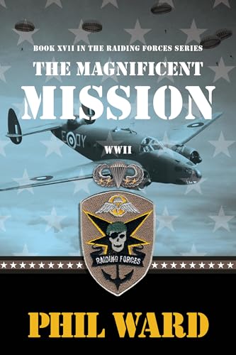 The Magnificent Mission (Raiding Forces Book 17)