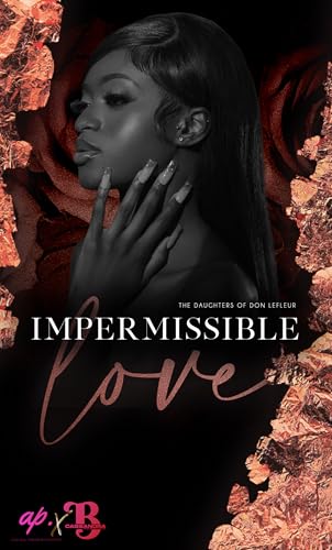 Impermissible Love: The Princess and the Forbidden: Syrenna+Naji (Daughters of Don LeFleur Book 1)