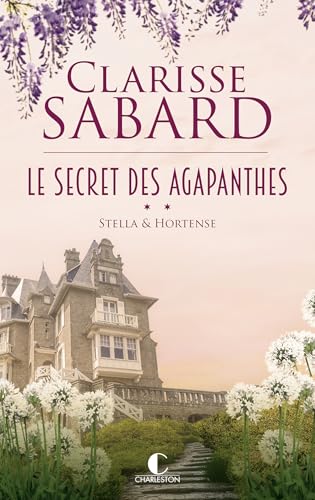 Stella & Hortense: Le secret des Agapanthes - 2 (French Edition)