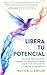 Libera tu Potencial: Una gu...