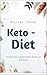 Keto - Diet: Keto Made Easy: A Simple Guide to Weight Loss for Everyone