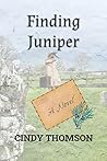 Finding Juniper by Cindy Thomson