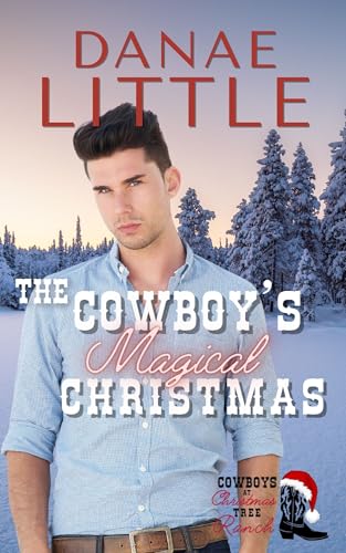 The Cowboy's Magical Christmas: A Clean Christmas Cowboy Romance (Cowboys at Christmas Tree Ranch Book 5)