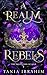 A Realm of Rebels by Tania Ibrahim A Realm of Rebels by Tania Ibrahim