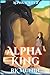 Alpha King: Alpha Series, Book 2