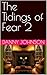 The Tidings of Fear 2