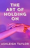 The Art of Holdin...