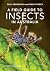 A Field Guide to Insects of...