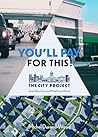 You'll Pay For This: How we can afford a great city for everyone, forever