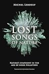 Lost Songs of Nature by Michel Leboeuf Lost Songs of Nature by Michel Leboeuf