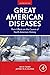 Great American Diseases: Th...