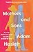 Mothers and Sons by Adam Haslett