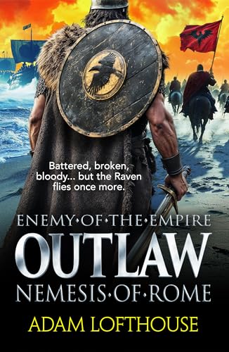 Outlaw: Nemesis of Rome: Discover the next action-packed thriller from Adam Lofthouse (Enemy of the Empire Book 2)
