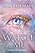 Watch Me by Tahereh Mafi