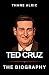 BIOGRAPHY OF TED CRUZ: AMBI...