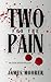 Two for the Pain by James Moorer