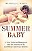 Summer Baby: A Love Letter ...