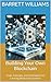 Building Your Own Blockchain: Tools, Tutorials, and Techniques for Creating Blockchain Systems (Blockchain Unlocked: Exploring the Future of Decentralized Technology Book 16)