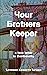 Your Brothers Keeper: A Lov...