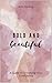 Bold and Beautiful: A Guide...
