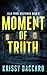 Moment of Truth: The Series...