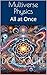 Multiverse Physics: All at ...