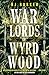 Warlords of Wyrdwood (Forsaken #2)