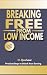 Breaking Free from Low Inco...