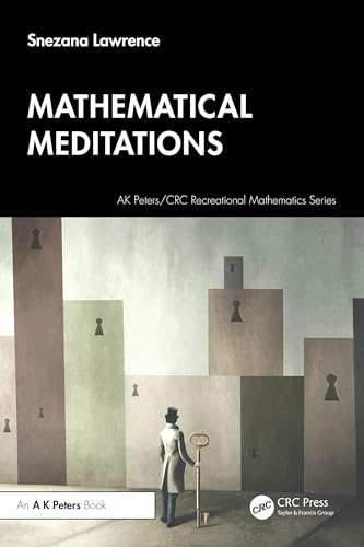 Mathematical Meditations (AK Peters/CRC Recreational Mathematics Series)