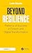 Beyond Resilience