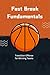 Fast Break Fundamentals: Tr...
