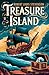 Treasure Island by Robert Louis Stevenson: A Timeless Adventure of Pirates, Treasure Maps, and High-Seas Action (Grapevine Edition)