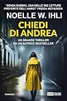 Chiedi di Andrea by Noelle W. Ihli