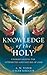 Knowledge of the Holy by A.W. Tozer