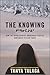 The Knowing by Tanya Talaga The Knowing by Tanya Talaga