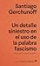 Un detalle siniestro en el uso de la palabra fascismo: Para qué no sirve la historia