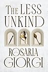 The Less Unkind by Rosaria Giorgi