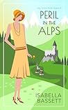 Peril in the Alps: A 1920s Historical Mystery in Austria (Lady Caroline Murder Mysteries Book 8)