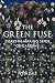 The Green Fuse: Essays in M...